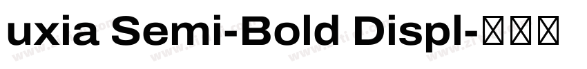 uxia Semi-Bold Displ字体转换